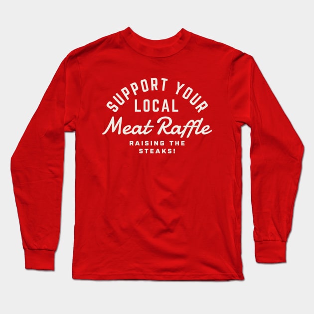 Meat Raffle Buffalo NY Support Your Local Meat Raffle Long Sleeve T-Shirt by PodDesignShop